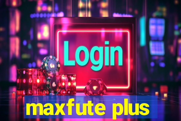 maxfute plus